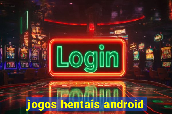 jogos hentais android